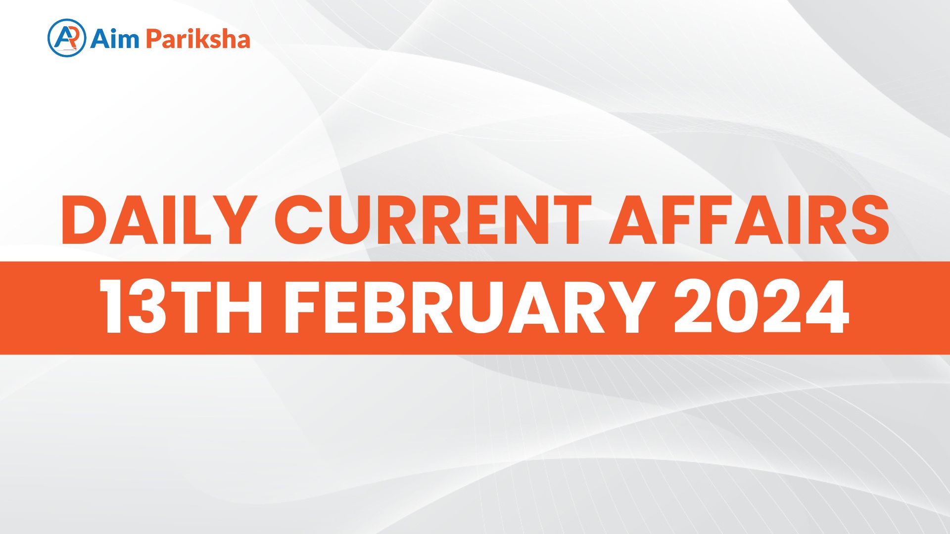 Current Affairs 13th February